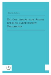 Das Gottesdienstverständnis der russlanddeutschen Freikirchen