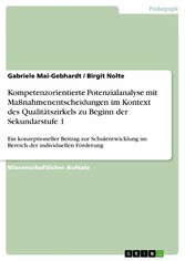 Kompetenzorientierte Potenzialanalyse mit Maßnahmenentscheidungen im Kontext des Qualitätszirkels zu Beginn der Sekundarstufe 1