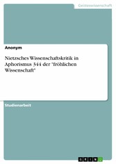 Nietzsches Wissenschaftskritik in Aphorismus 344 der 'fröhlichen Wissenschaft'