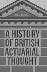 A History of British Actuarial Thought