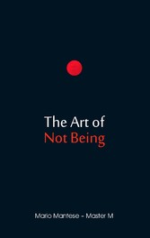 The Art of Not Being