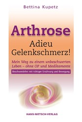 Arthrose - Adieu Gelenkschmerz!