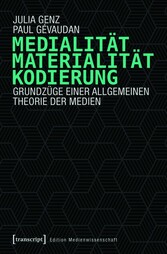 Medialität, Materialität, Kodierung