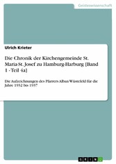 Die Chronik der Kirchengemeinde St. Maria-St. Josef zu Hamburg-Harburg [Band 1 - Teil 4a]