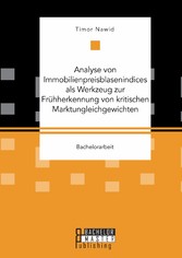 Analyse von Immobilienpreisblasenindices als Werkzeug zur Frühherkennung von kritischen Marktungleichgewichten