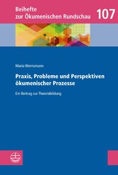 Praxis, Probleme und Perspektiven ökumenischer Prozesse