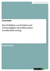 Das Verhältnis von Freiheit und Notwendigkeit im hobbesschen Gesellschaftsvertrag