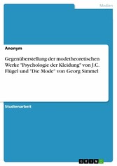 Gegenüberstellung der modetheoretischen Werke 'Psychologie der Kleidung' von J.C. Flügel und 'Die Mode' von Georg Simmel