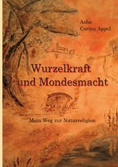 Wurzelkraft & Mondesmacht