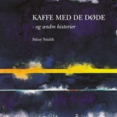 Kaffe med de døde - og andre historier