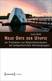 Neue Orte der Utopie