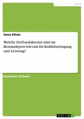 Welche Einflussfaktoren sind im Rennradsport relevant für Kraftübertragung und Leistung?