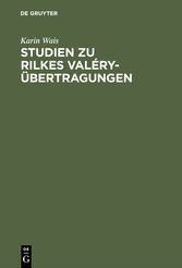 Studien zu Rilkes Valéry-Übertragungen