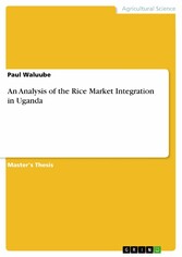 An Analysis of the Rice Market Integration in Uganda