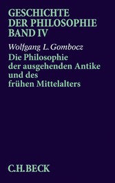 Geschichte der Philosophie  Bd. 4: Die Philosophie der ausgehenden Antike und des frühen Mittelalters