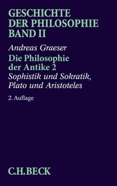 Geschichte der Philosophie  Bd. 2: Die Philosophie der Antike 2: Sophistik und Sokratik, Plato und Aristoteles