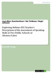 Exploring Bebines EFL Teacher's Perceptions of the Assessment of Speaking Skills in Two Public Schools of Abomey-Calavi