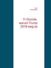 11 Gründe, warum Trump 2018 weg ist