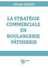 La stratégie commerciale en boulangerie pâtisserie