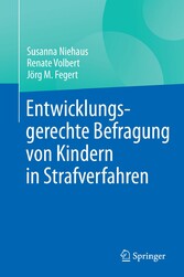 Entwicklungsgerechte Befragung von Kindern in Strafverfahren