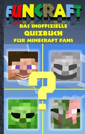 Funcraft - Das inoffizielle Quizbuch für Minecraft Fans