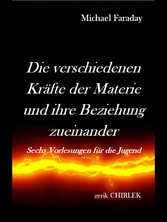 Die verschiedenen Kräfte der Materie und ihre Beziehungen zueinander.