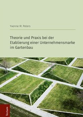 Theorie und Praxis bei der Etablierung einer Unternehmensmarke im Gartenbau