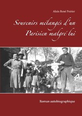 Souvenirs mélangés d&apos;un Parisien malgré lui