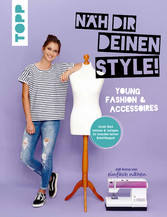 Näh dir deinen Style! Young Fashion & Accessoires.