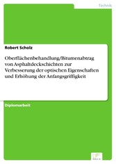 Oberflächenbehandlung/Bitumenabtrag von Asphaltdeckschichten zur Verbesserung der optischen Eigenschaften und Erhöhung der Anfangsgriffigkeit