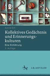 Kollektives Gedächtnis und Erinnerungskulturen