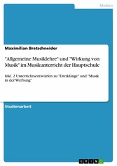 'Allgemeine Musiklehre' und 'Wirkung von Musik' im Musikunterricht der Hauptschule