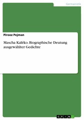 Mascha Kaléko. Biographische Deutung ausgewählter Gedichte