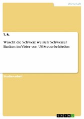 Wäscht die Schweiz weißer? Schweizer Banken im Visier von US-Steuerbehörden