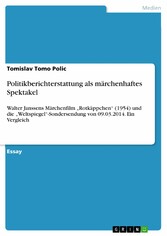 Politikberichterstattung als märchenhaftes Spektakel