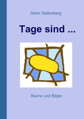 Tage sind ...