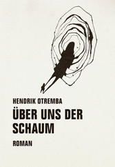 Über uns der Schaum