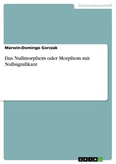 Das Nullmorphem oder Morphem mit Nullsignifikant