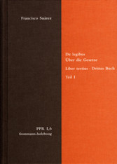 De legibus ac Deo legislatore. Liber tertius. Über die Gesetze und Gott den Gesetzgeber. Drittes Buch. Teil I