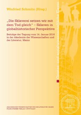 'Die Sklaverei setzen wir mit dem Tod gleich' - Sklaven in globalhistorischer Perspektive