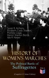 History of Women's Marches - The Political Battle of Suffragettes (Complete 6 Volume Edition)