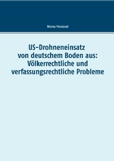 US-Drohneneinsatz von deutschem Boden aus: Völkerrechtliche und verfassungsrechtliche Probleme