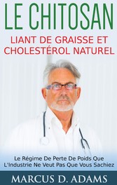 Le Chitosan - Liant de Graisse et Cholestérol Naturel