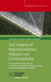 Zum Umgang mit Nationalsozialismus, Holocaust und Erinnerungskultur