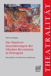 Die Manöverinszenierungen der Oktober-Revolution in Petrograd