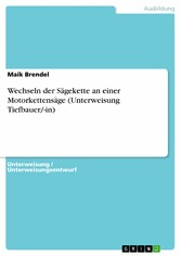 Wechseln der Sägekette an einer Motorkettensäge (Unterweisung Tiefbauer/-in)