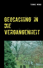 Geocaching in die Vergangenheit