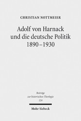 Adolf von Harnack und die deutsche Politik 1890-1930