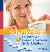 Schüßler-Salze: Entschlacken  Gesund abnehmen  Schlank bleiben