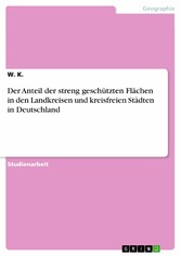 Der Anteil der streng geschützten Flächen in den Landkreisen und kreisfreien Städten in Deutschland